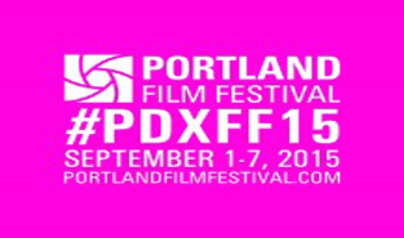 2015 Portland Film Festival Announces Film Line-Up