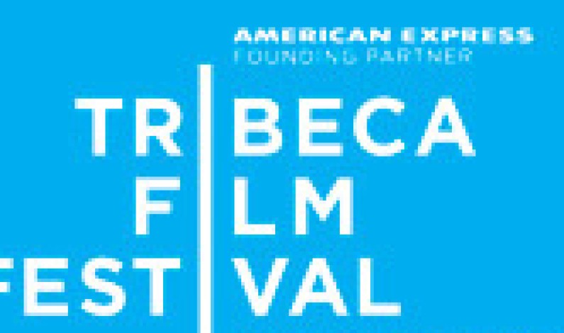 Tribeca Film Festival Wrap