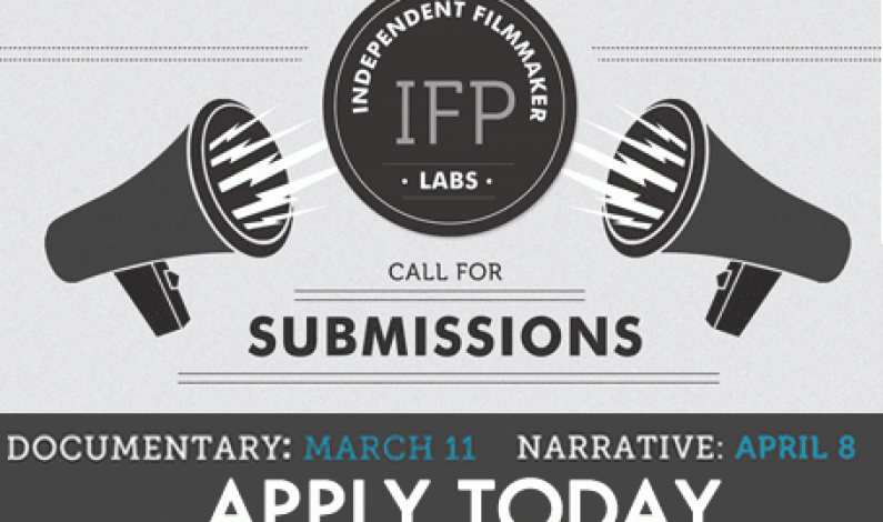 Call for Entries: IFP Independent Filmmaker Labs Call for Entries: IFP Independent Filmmaker Labs