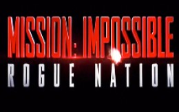 MISSION IMPOSSIBLE – ROGUE NATION Crosses $300 Million Mark in Global Box Office