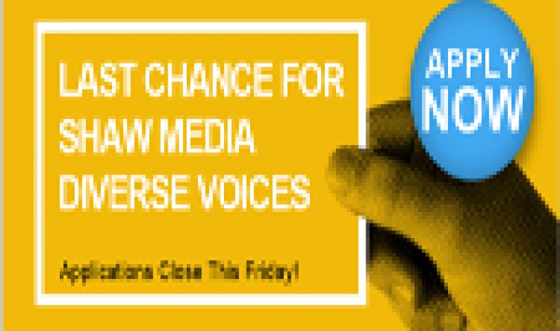 Shaw Media Diverse Voices Application Deadline Feb 26