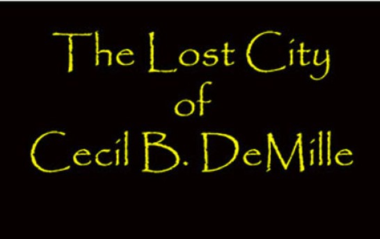 THE LOST CITY OF CECIL B. DeMILLE