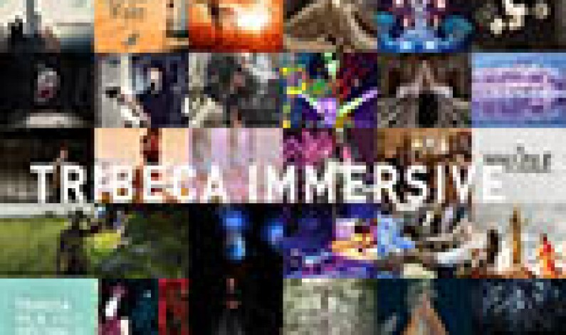 2017 Tribeca Film Festival Immersive’s VIRTUAL ARCADE & STORYSCAPES Projects