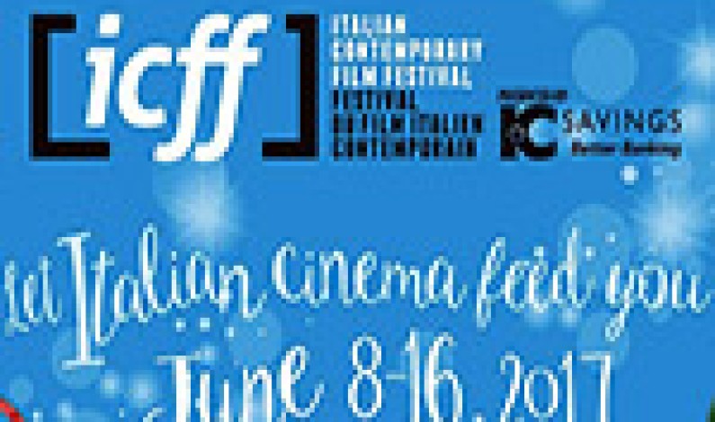 2017 Italian Contemporary Film Festival (ICFF) Lineup 2017 Italian Contemporary Film Festival (ICFF) Lineup