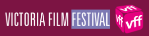 Victoria Film Festival (VFF) @ Victoria | British Columbia | Canada